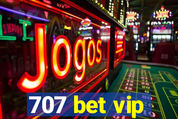 707 bet vip