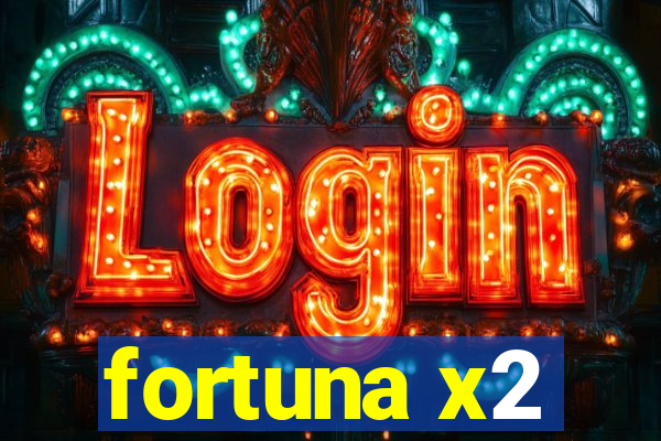 fortuna x2