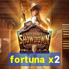 fortuna x2