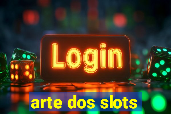 arte dos slots