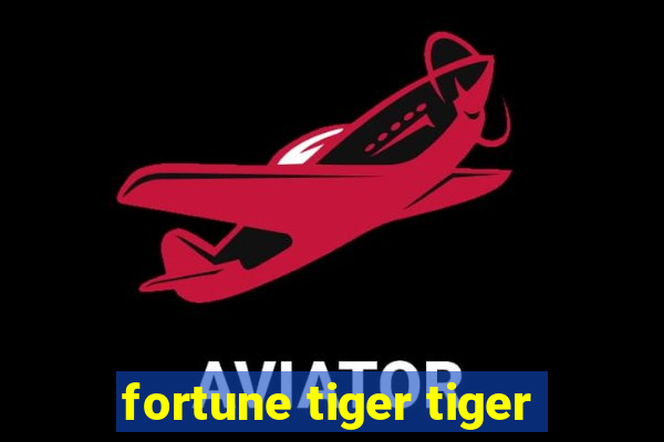 fortune tiger tiger