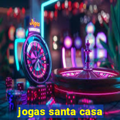 jogas santa casa