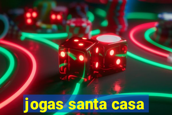 jogas santa casa