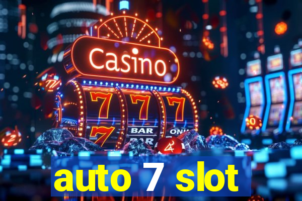 auto 7 slot