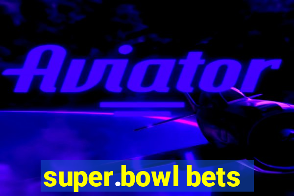 super.bowl bets