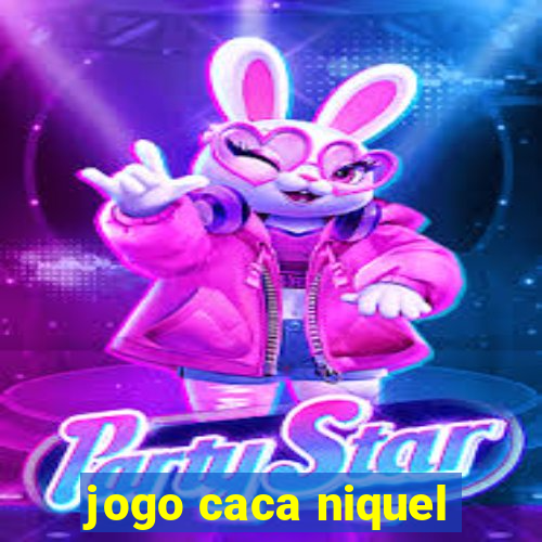 jogo caca niquel