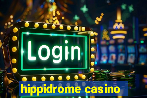 hippidrome casino