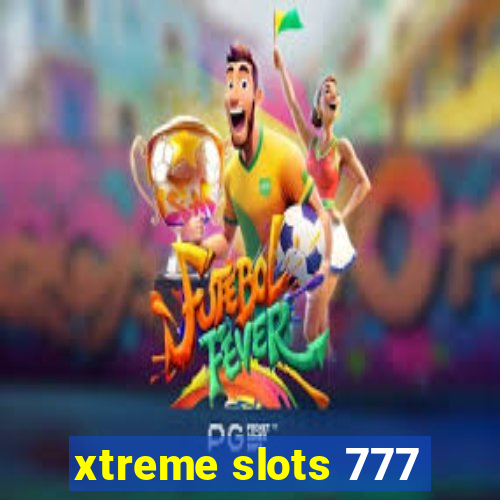 xtreme slots 777