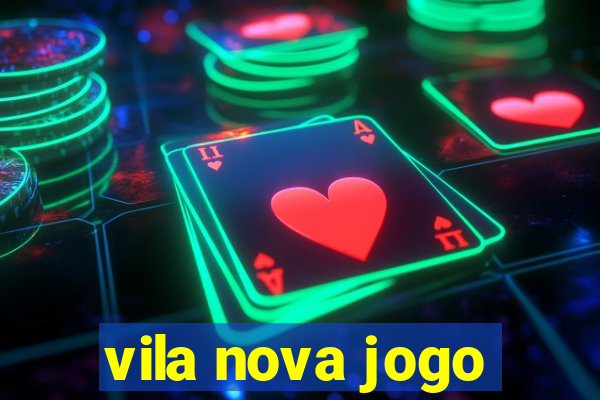 vila nova jogo