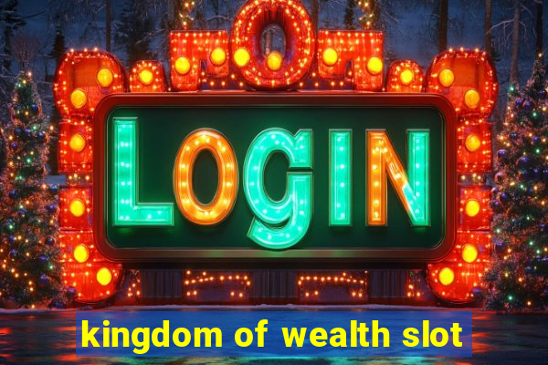 kingdom of wealth slot