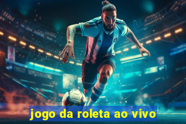 jogo da roleta ao vivo