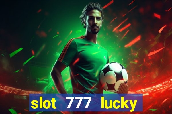 slot 777 lucky spin online