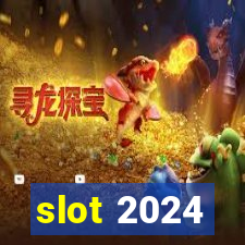 slot 2024