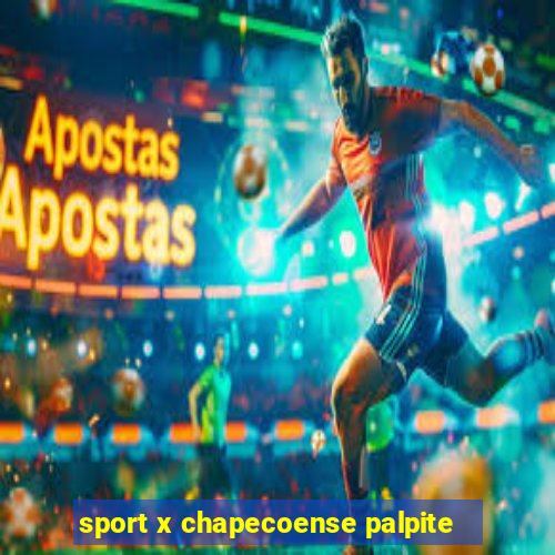 sport x chapecoense palpite