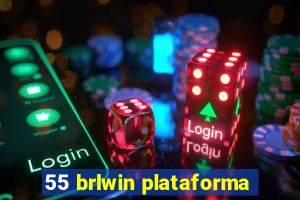 55 brlwin plataforma