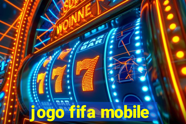 jogo fifa mobile