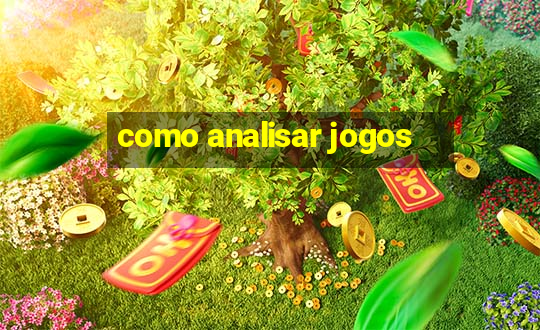 como analisar jogos