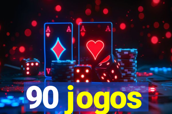 90 jogos