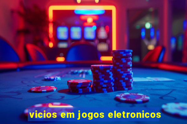 vicios em jogos eletronicos