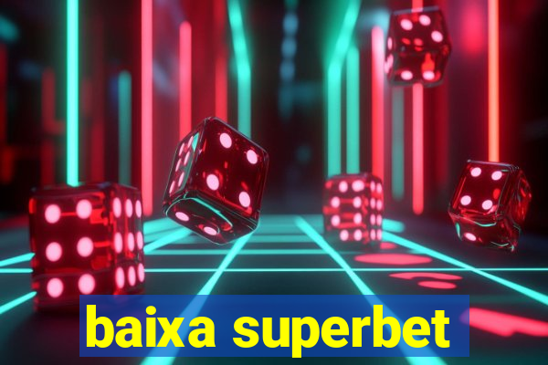 baixa superbet