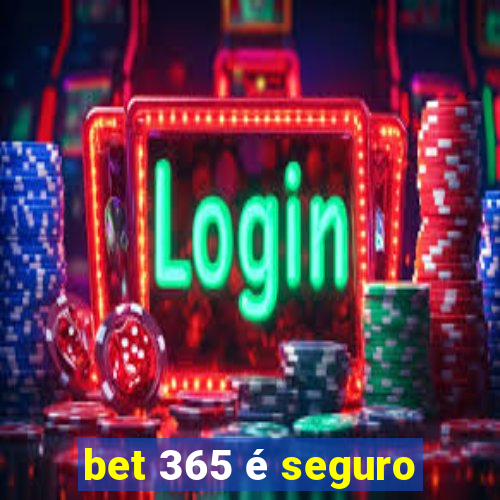 bet 365 é seguro