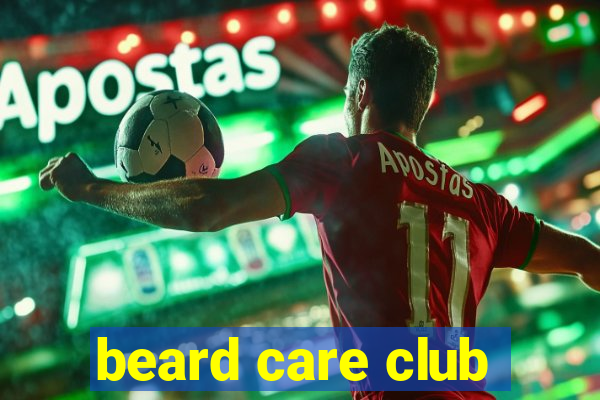 beard care club