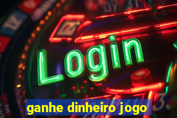 ganhe dinheiro jogo