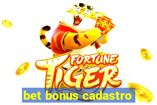 bet bonus cadastro