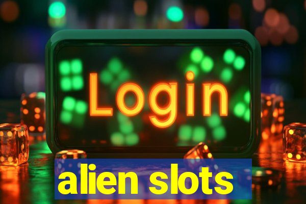 alien slots