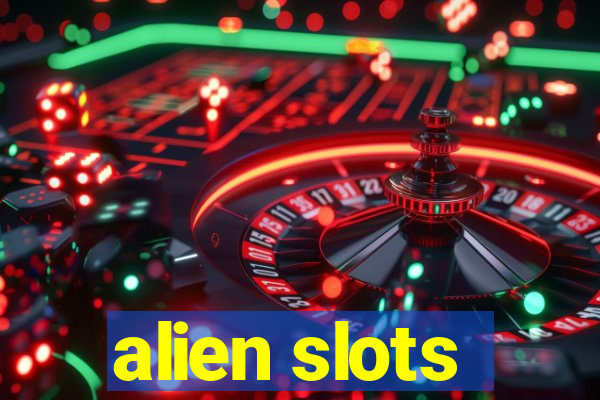 alien slots