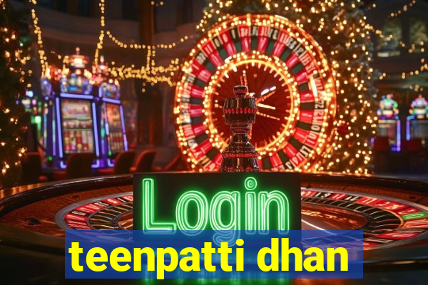 teenpatti dhan