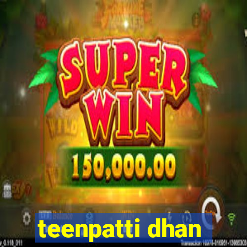 teenpatti dhan