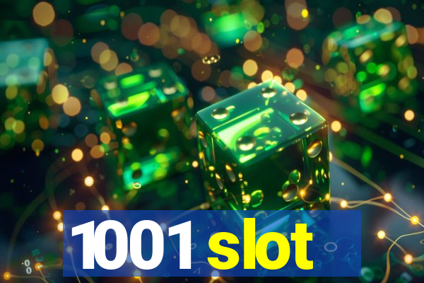 1001 slot