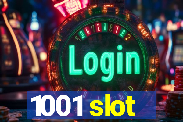 1001 slot