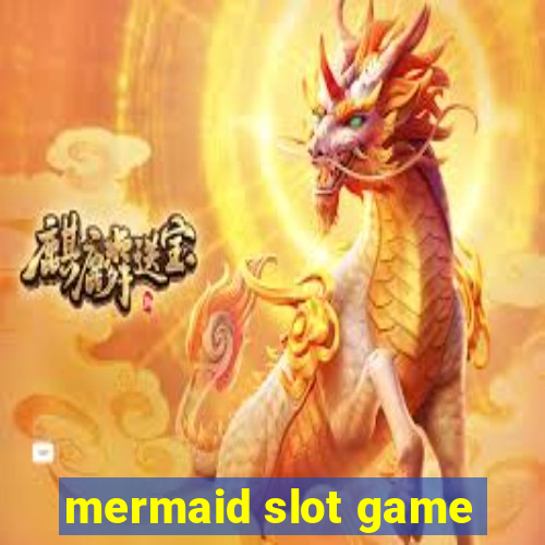 mermaid slot game