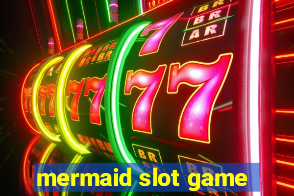 mermaid slot game