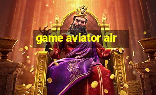 game aviator air