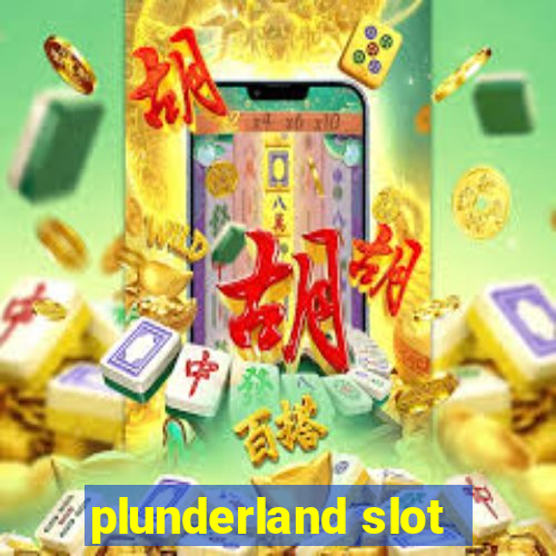 plunderland slot