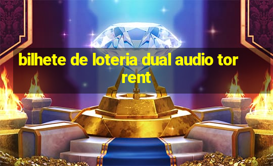 bilhete de loteria dual audio torrent