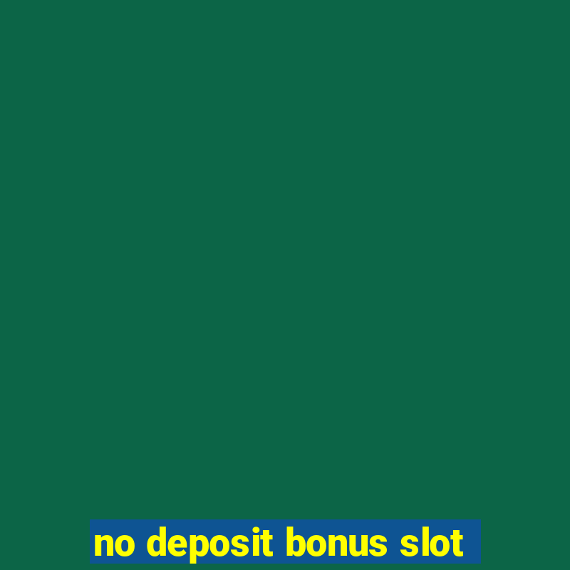 no deposit bonus slot