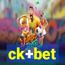 ck+bet