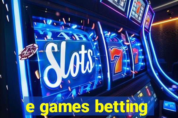 e games betting