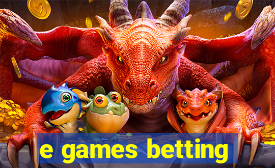 e games betting