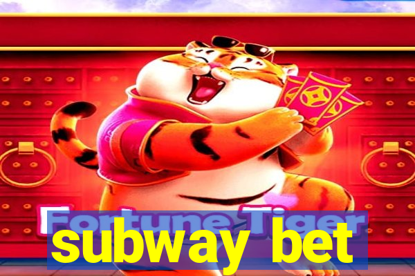 subway bet