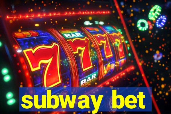 subway bet