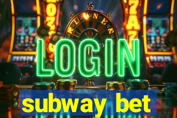 subway bet