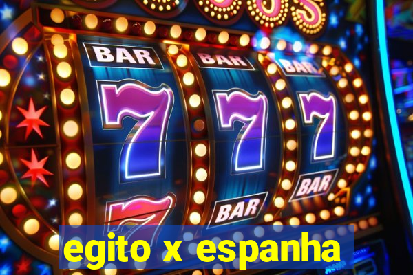 egito x espanha