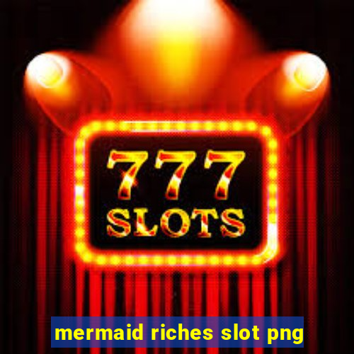 mermaid riches slot png