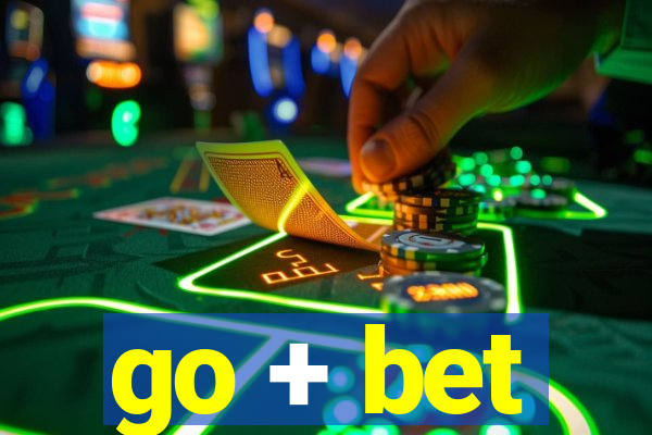 go + bet