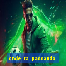 onde ta passando os jogos da champions